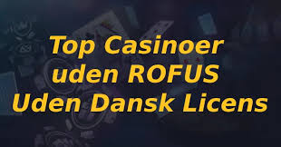 Nye Casinoer Uden RoFUS Velkommen til Den Nyeste Spilverden