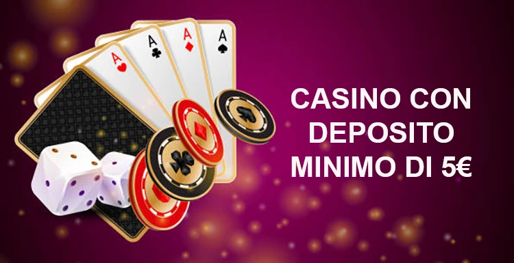 Scopri i Migliori Casino con Deposito Minimo di 5 Euro