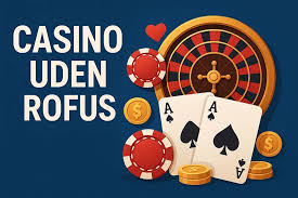 Top Casinoer uden ROFUS Find de Bedste Spilmuligheder 313991191