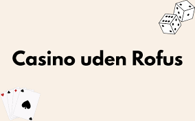 Online Casino Uden Om Rufus En Guide til Spiloplevelser 1208906862
