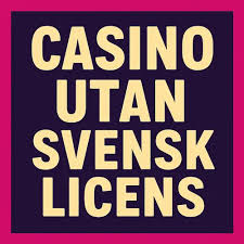 Casino Utan Svensk Licens En Djupdykning i Alternativ Spelande 447175816